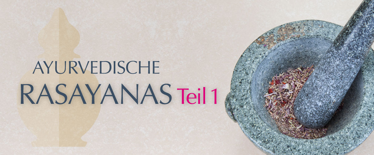 Ayurvedische Rasayanas
